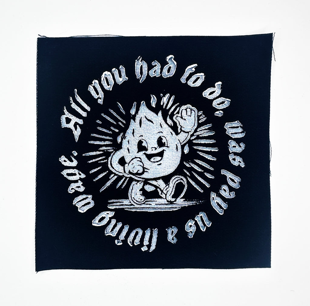 "All You Had To Do" Sew-On-Patch 6 x 6 inches