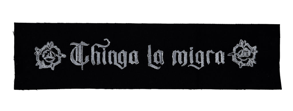 "Chinga la Migra" Sew-On-Patch 11.75 x 2.75 inches